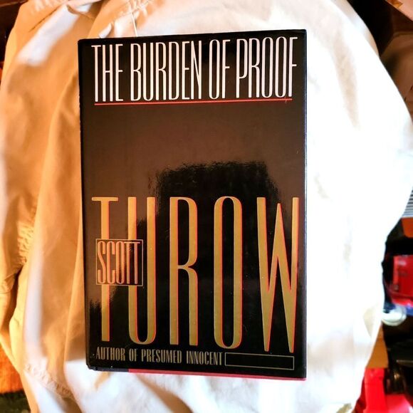 THE BURDEN OF PROOF BY: SCOTT TUROW, AUTHOR OF PRESUMED INNOCENT! EUC!!! LIKE NE - Picture 1 of 6